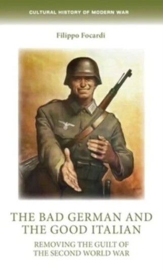 The Bad German And The Good Italian Av Filippo Focardi