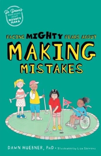 Facing Mighty Fears About Making Mistakes Av Dawn Phd Huebner