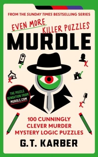 Murdle: Even More Killer Puzzles Av G.T Karber Murdle: Even More Killer Puzzles Av G.T Karber