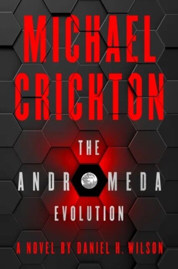 The Andromeda Evolution Av Michael Crichton, Daniel H. Wilson