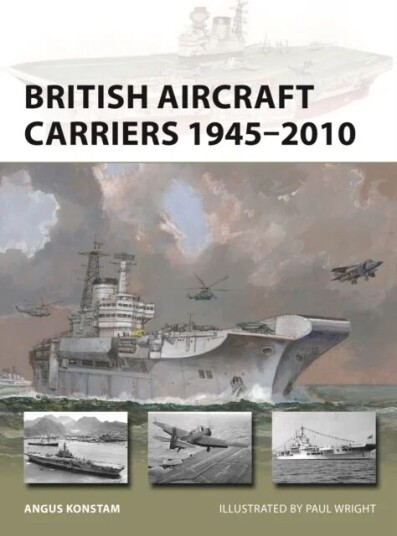 British Aircraft Carriers 1945-2010 Av Angus Konstam