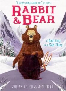 Rabbit And Bear: A Bad King Is A Sad Thing Av Julian Gough