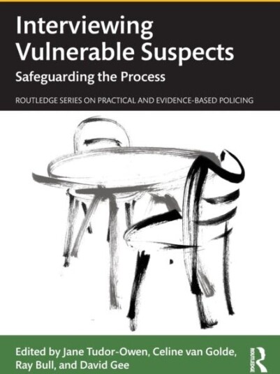 Interviewing Vulnerable Suspects  Safeguarding the Process