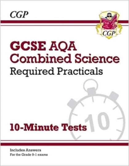 Gcse Combined Science: Aqa Required Practicals 10-Minute Tests (Includes Answers) Av Cgp Books