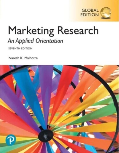 Marketing Research: An Applied Orientation, Global Av Naresh Malhotra