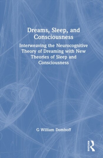 Dreams Sleep and Consciousness Dreams Sleep and Consciousness