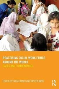Practising Social Work Ethics Around The World