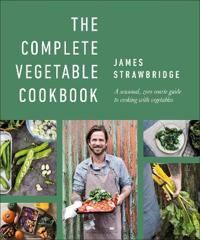 The Complete Vegetable Cookbook Av James Strawbridge