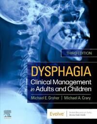 Dysphagia Av Michael E. (Professor Truesdail Center For Communicative Disorders University Of Redlands Redlands Ca) Groher, Michael A. (Professor Spee
