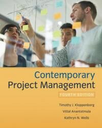 Contemporary Project Management Av Timothy (Xavier University) Kloppenborg, Kathryn (Tecnologico De Monterrey Campuses In Guadalajara And Queretaro Me