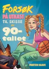 Forsøk På Utkast Til Skisse Av 90-Tallet Av Morten Haave