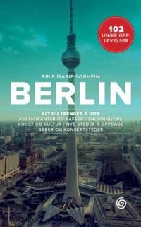 Berlin Av Erle Marie Sørheim Berlin Av Erle Marie Sørheim