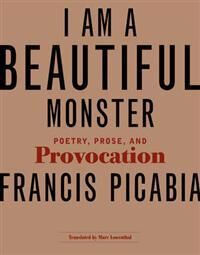 Picabia Francis I Am a Beautiful Monster