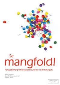 Se Mangfold! Av Camilla Eline Andersen, Målfrid Bleka, Marit Gjervan
