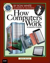 How Computers Work Av Ron White, Timothy Downs