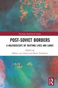 Eschment Beate Post-Soviet Borders