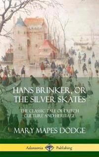 Dodge Mary Mapes Hans Brinker or The Silver Skates