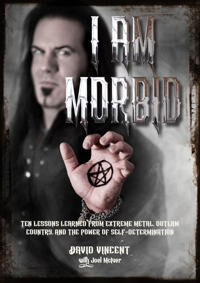 I Am Morbid Av David Vincent, Joel Mciver I Am Morbid Av David Vincent, Joel Mciver