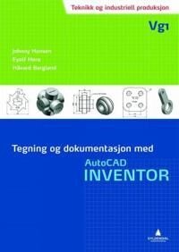 Bergland Håvard Tegning og dokumentasjon med AutoCAD Inventor