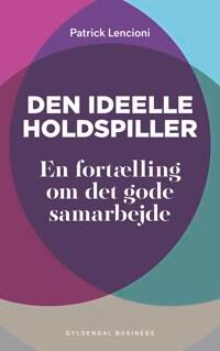 Lencioni Patrick Den ideelle holdspiller Lencioni Patrick Den ideelle holdspiller
