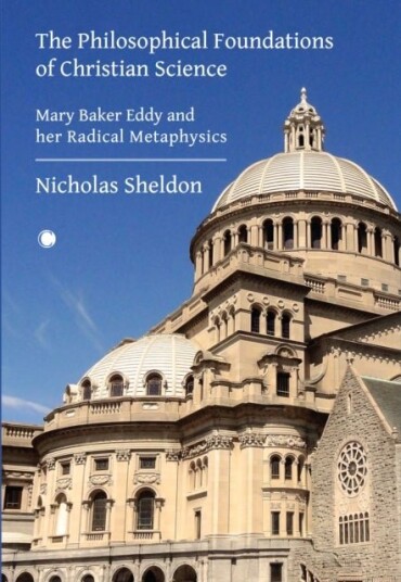 The Philosophical Foundations of Christian Science The Philosophical Foundations of Christian Science