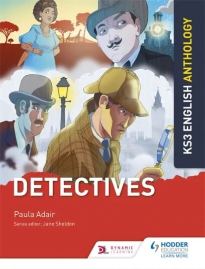 Key Stage 3 English Anthology: Detectives Av Paula Adair, Jane Sheldon Key Stage 3 English Anthology: Detectives Av Paula Adair, Jane Sheldon