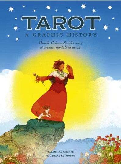 Tarot: A Graphic History  Pamela Colman Smith's story of arcana symbols & magic