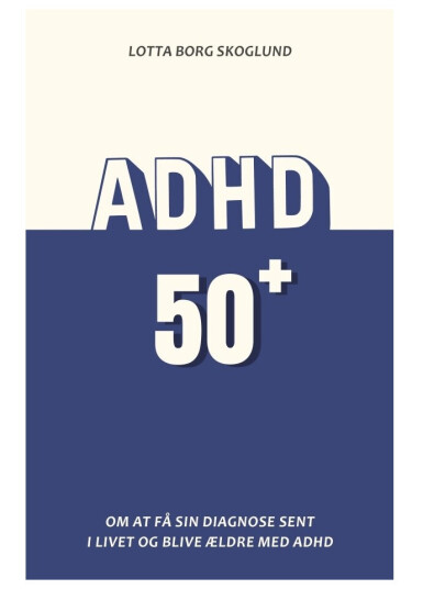 Adhd 50Plus | Lotta Borg Skoglund | Språk: Dansk