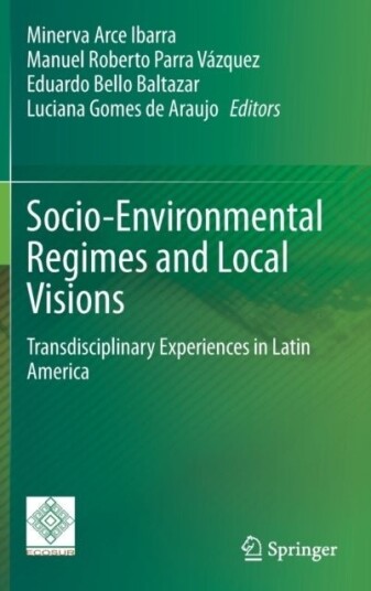 Socio Environmental Regimes and Local Visions