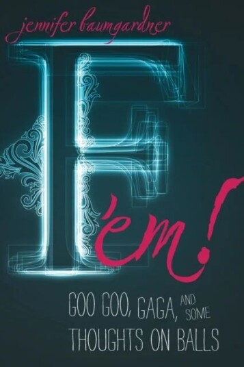 F 'Em! Av Jennifer Baumgardner