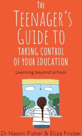 The Teenager's Guide to Taking Control of Your Education The Teenager's Guide to Taking Control of Your Education
