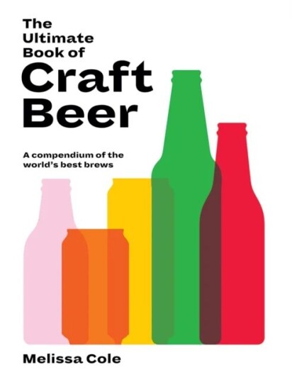 The Ultimate Book Of Craft Beer Av Melissa Cole