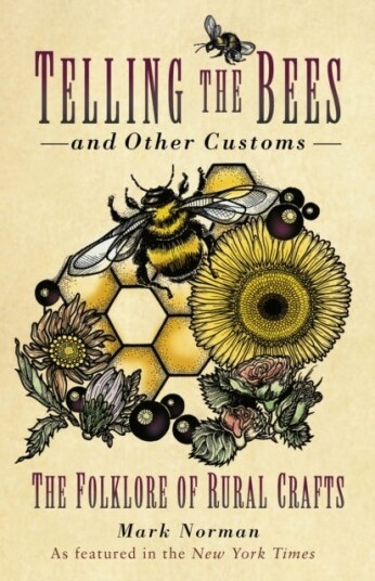 Telling the Bees and Other Customs The Folklore of Rural Crafts