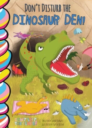 Don't Disturb the Dinosaur Den! Don't Disturb the Dinosaur Den!