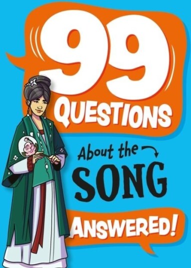 99 Questions About: The Song Dynasty 99 Questions About: The Song Dynasty