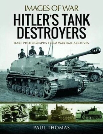 Hitler'S Tank Destroyers Av Paul Thomas Hitler'S Tank Destroyers Av Paul Thomas