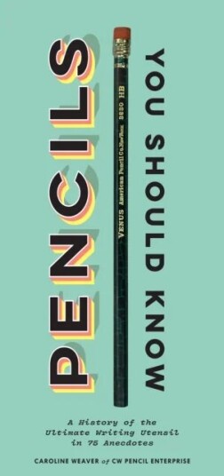 Pencils You Should Know Av Caroline Weaver