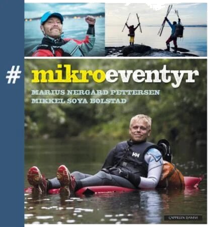 #mikroeventyr Av Mikkel Soya Bølstad, Marius Nergård Pettersen #mikroeventyr Av Mikkel Soya Bølstad, Marius Nergård Pettersen