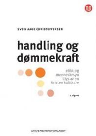 Handling og dømmekraft: etikk og menneskesyn i lys av en kristen kulturarv, Pent brukt bok med markeringer