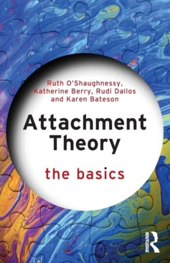 Attachment Theory Av Ruth O'Shaughnessy, Katherine (University Of Manchester Uk) Berry, Rudi Dallos, Karen Bateson