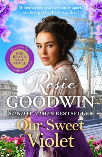 Our Sweet Violet The third book in the Flower Girls collection from Britain's bestloved saga author Our Sweet Violet The third book in the Flower Girls collection from Britain's bestloved saga author