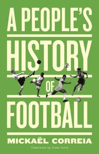 A People'S History Of Football Av Mickael Correia A People'S History Of Football Av Mickael Correia
