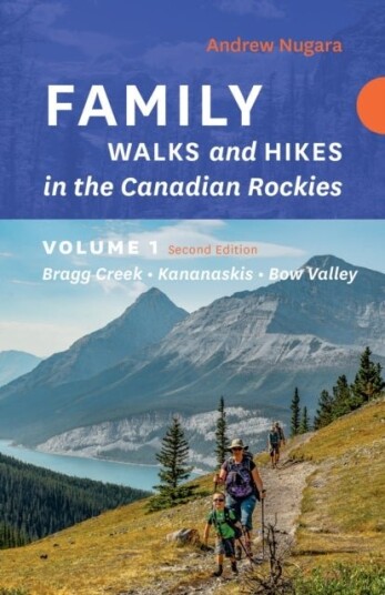 Family Walks & Hikes Canadian Rockies ¿ 2nd Edition, Volume 1