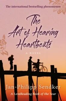 The Art Of Hearing Heartbeats Av Jan-Philipp Sendker The Art Of Hearing Heartbeats Av Jan-Philipp Sendker