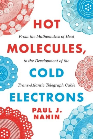 Hot Molecules, Cold Electrons Av Paul J. Nahin
