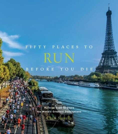Fifty Places To Run Before You Die Av Chris Santella