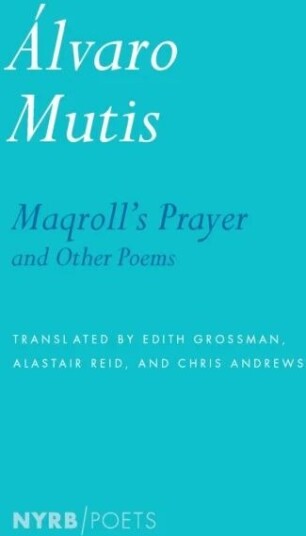 Maqroll'S Prayer And Other Poems Av Alastair Reid, Alvaro Mutis, Edith Grossman, Krystin Dykstra