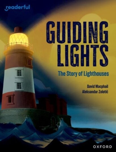Readerful Independent Library: Oxford Reading Level 15: Guiding Lights: The Story of Lighthouses Readerful Independent Library: Oxford Reading Level 15: Guiding Lights: The Story of Lighthouses