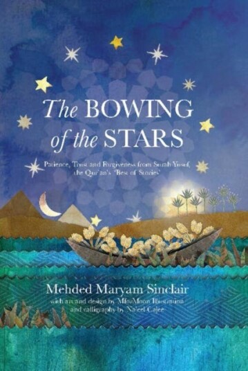 The Bowing of the Stars  A Telling of Moments from the Life of Prophet Yusuf (PBUH)