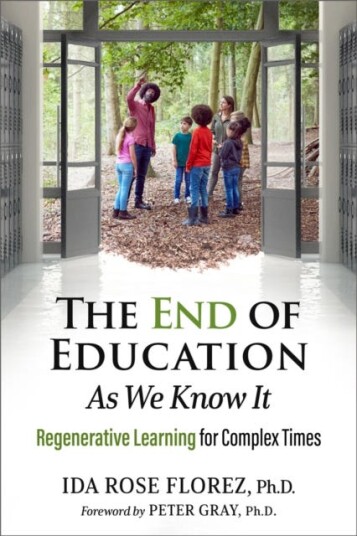 The End of Education as We Know It Regenerative Learning for Complex Times The End of Education as We Know It Regenerative Learning for Complex Times